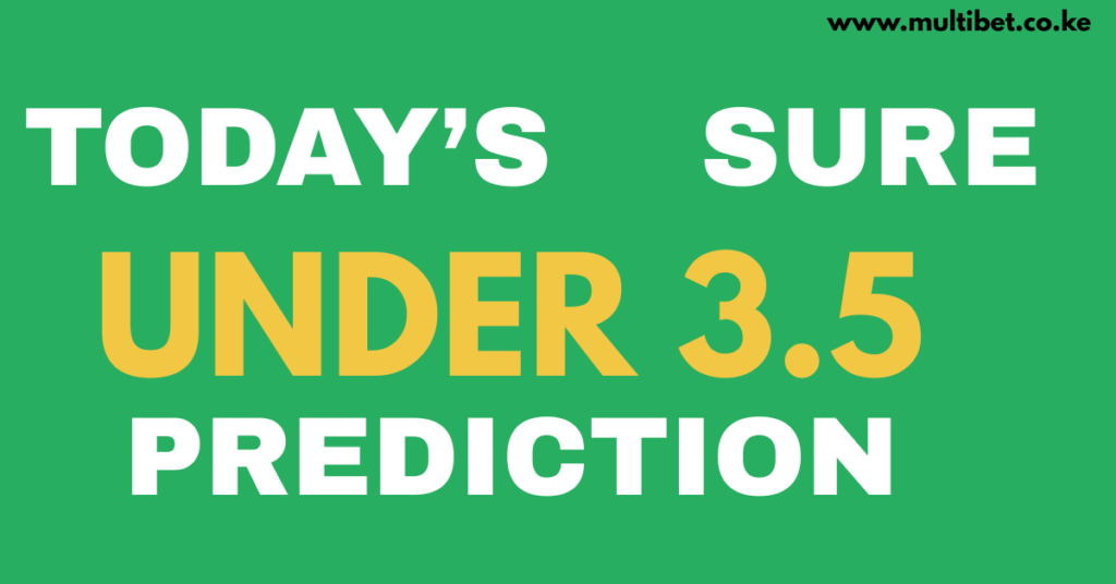 Under 3.5 goals prediction list for Kenyan bettors